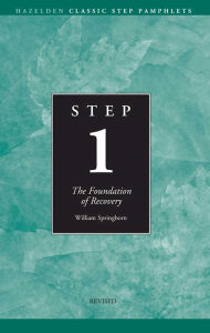 Title: Step 1 AA Foundations of Recovery: Hazelden Classic Step Pamphlets, Author: Anonymous