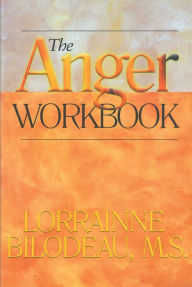 Title: The Anger Workbook, Author: Lorrainne Bilodeau M.S.