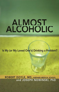 Download english audio books for free Almost Alcoholic: Is My (or My Loved One's) Drinking a Problem? by Robert Doyle, Joseph Nowinski in English ePub