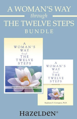 A Woman's Way through the Twelve Steps & A Woman's Way through the Twelve Steps Wo: A Women's Recovery Collection from Stephanie Covington