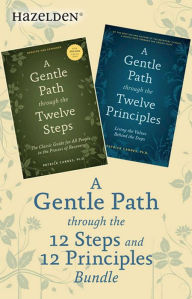 Title: A Gentle Path Through the 12 Steps and 12 Principles Bundle: A Collection of Two Patrick Carnes Best Sellers, Author: Patrick J Carnes Ph.D