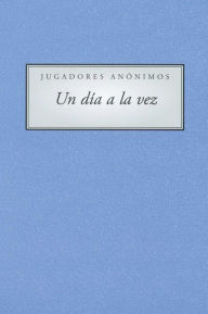 Title: Jugadores Anonimous Un Dia a la vez (A Day At a Time Gamblers Anonymous), Author: Anonymous