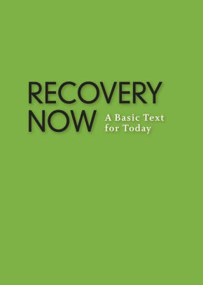 Recovery Now: A Basic Text for Today
