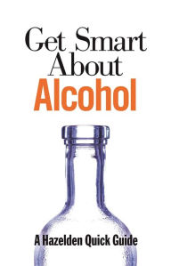 Title: Get Smart About Alcohol, Author: Anonymous