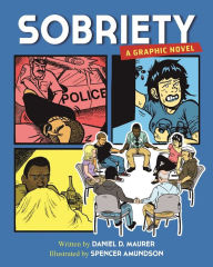 Title: Sobriety: A Graphic Novel, Author: Daniel D Maurer