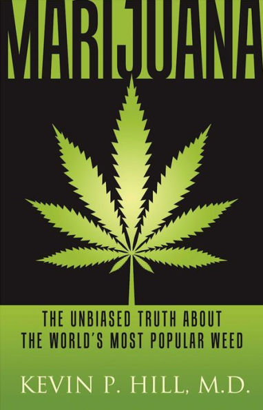 Marijuana: the Unbiased Truth about World's Most Popular Weed