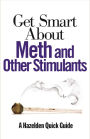 Get Smart About Meth and Other Stimulants