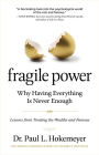 Fragile Power: Why Having Everything Is Never Enough; Lessons from Treating the Wealthy and Famous