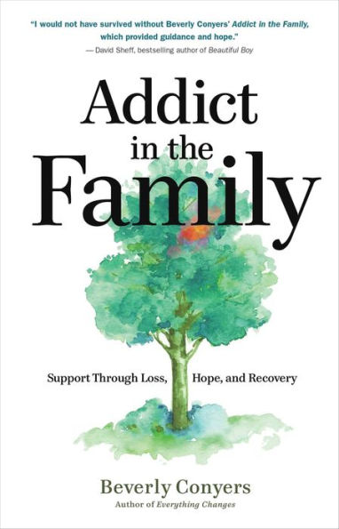 Addict the Family: Support Through Loss, Hope, and Recovery