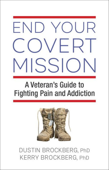 End Your Covert Mission: Fighting the Battle Against Addiction and Pain