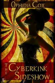 Title: The Cyberkink Sideshow, Author: Ophidia Cox