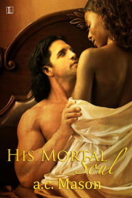 Title: His Mortal Soul, Author: a.c. Mason