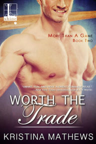 Title: Worth the Trade, Author: Kristina Mathews