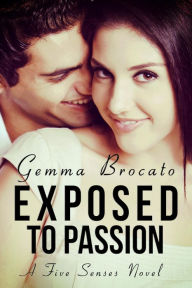 Title: Exposed to Passion, Author: Gemma Brocato