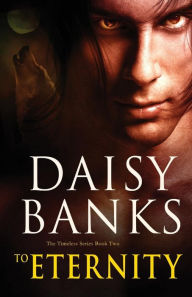 Title: To Eternity, Author: Daisy Banks