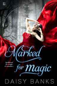 Title: Marked for Magic, Author: Daisy Banks