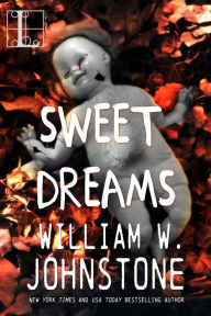 Title: Sweet Dreams, Author: William W. Johnstone