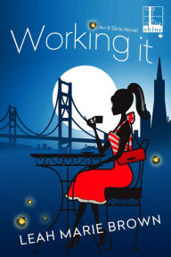 Title: Working It, Author: Leah Marie Brown