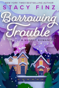 Title: Borrowing Trouble, Author: Stacy Finz