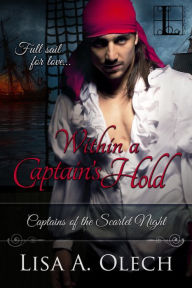 Title: Within A Captain's Hold, Author: Lisa Olech