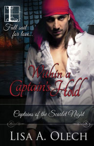 Title: Within A Captain's Hold, Author: Lisa A. Olech