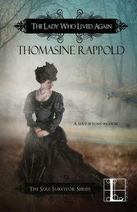 Title: The Lady Who Lived Again, Author: Thomasine Rappold