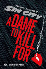 Title: Sin City 2: A Dame to Kill For, Author: Frank Miller