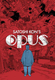 Title: Satoshi Kon's: Opus, Author: Satoshi Kon