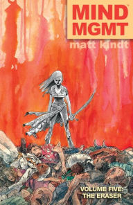 Title: MIND MGMT Volume 5: The Eraser, Author: Matt Kindt