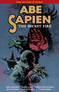 Title: Abe Sapien Volume 7: The Secret Fire, Author: Mike Mignola