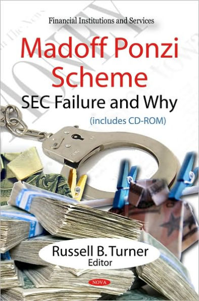 Madoff Ponzi Scheme: SEC Failure and Why (includes CD-ROM)