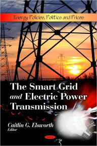 Title: The Smart Grid and Electric Power Transmission, Author: Caitlin G. Elsworth