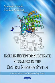 Title: Insulin Receptor Substrate Signaling in the Central Nervous System, Author: Susanna Freude