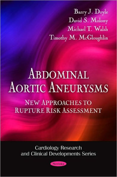 Abdominal Aortic Aneurysms: New Approaches to Rupture Risk Assessment