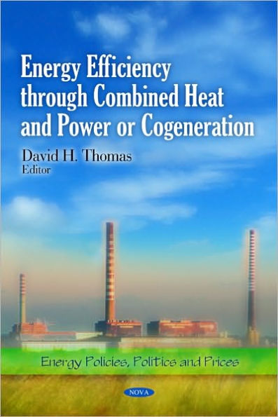 Energy Efficiency through Combined Heat and Power or Cogeneration