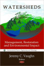 Watersheds: Management, Restoration and Environmental Impact