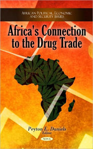 Title: Africa's Connection to the Drug Trade, Author: Peyton E. Daniels