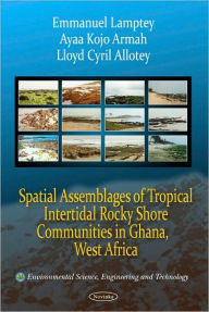 Title: Spatial Assemblages of Tropical Intertidal Rocky Shore Communities in Ghana, West Africa, Author: Emmanuel Lamptey