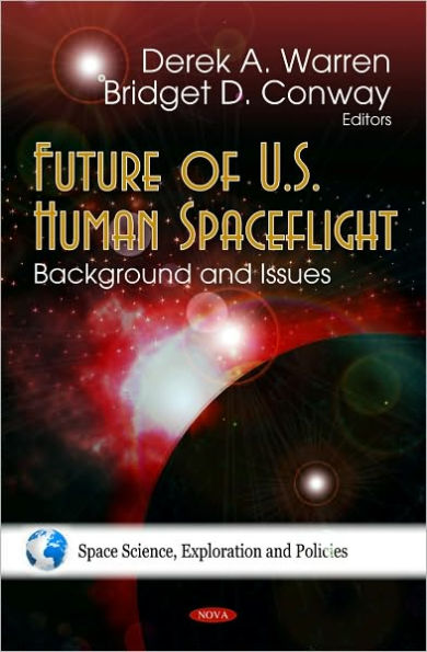 Future of U. S. Human Spaceflight: Background and Issues