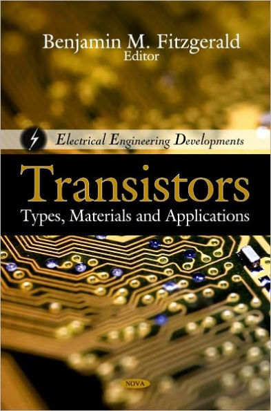 Transistors: Types, Materials and Applications