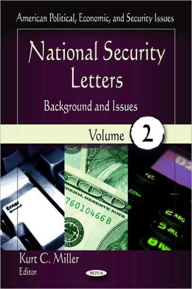 National Security Letters: Background and Issues. Volume 2