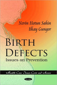 Title: Birth Defects: Issues on Prevention and Promotion, Author: Nevin Hotun Sahin