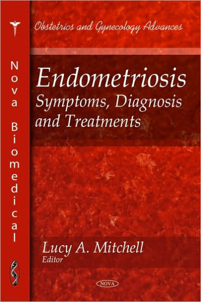 Endometriosis: Symptoms, Diagnosis and Treatments