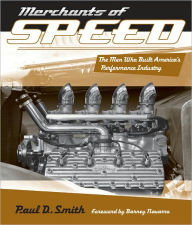 Title: Merchants of Speed: The Men Who Built America's Performance Industry, Author: Paul D. Smith