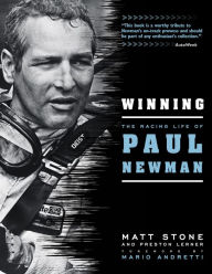 Title: Winning: The Racing Life of Paul Newman, Author: Matt Stone