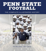 Title: Penn State Football: The Complete Illustrated History, Author: Ken Rappoport