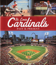 Title: St. Louis Cardinals: Past & Present, Author: Doug Feldmann