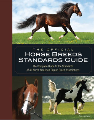 The Official Horse Breeds Standards Guide The Complete
