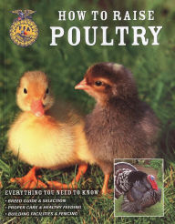 Title: How to Raise Poultry (PagePerfect NOOK Book), Author: Christine Heinrichs