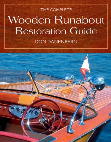 The Complete Wooden Runabout Restoration Guide